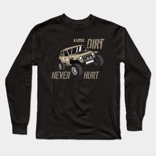 A little dirt never hurt - Retro Wrangler Offroad 4x4 SUV Long Sleeve T-Shirt